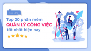 review-5-phan-mem-quan-ly-cong-viec-pho-bien-nhat-hien-nay-224